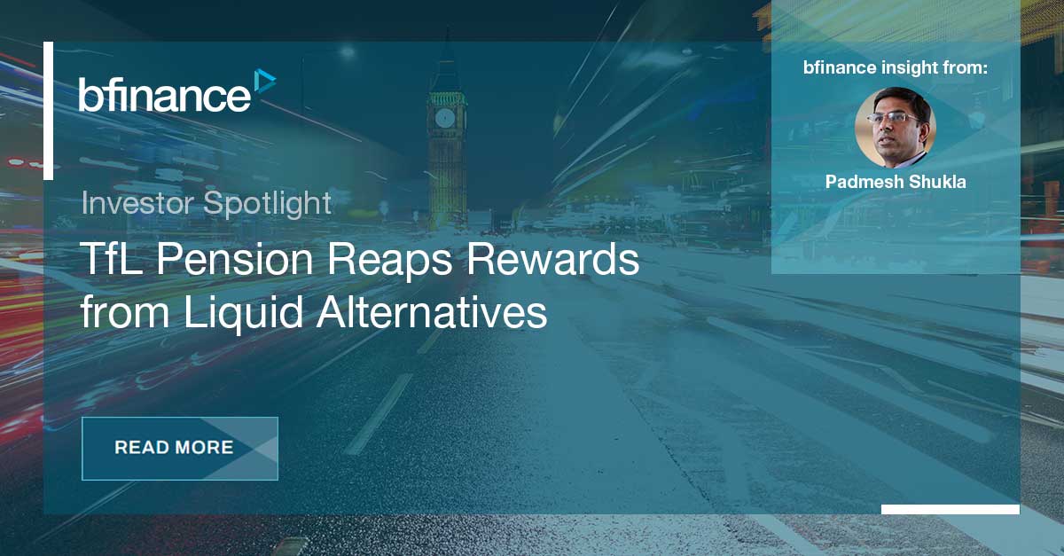 Investor Spotlight TfL Pension Reaps Rewards from Liquid Alternatives